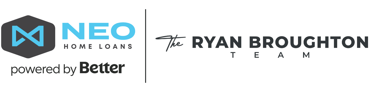 NEO Home Loans powered by Better — The Ryan Broughton Team